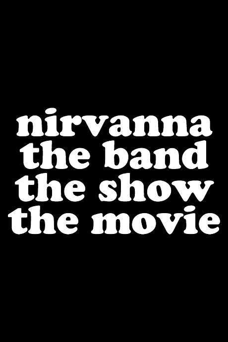 Nirvanna the Band the Show the Movie